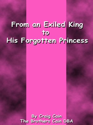 cover image of From an Exiled King to His Forgotten Princess